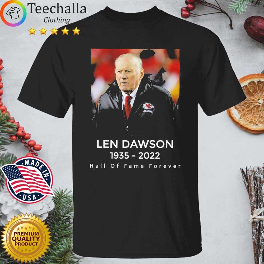 Len Dawson 1935-2022 Hall Of Fame Forever shirt