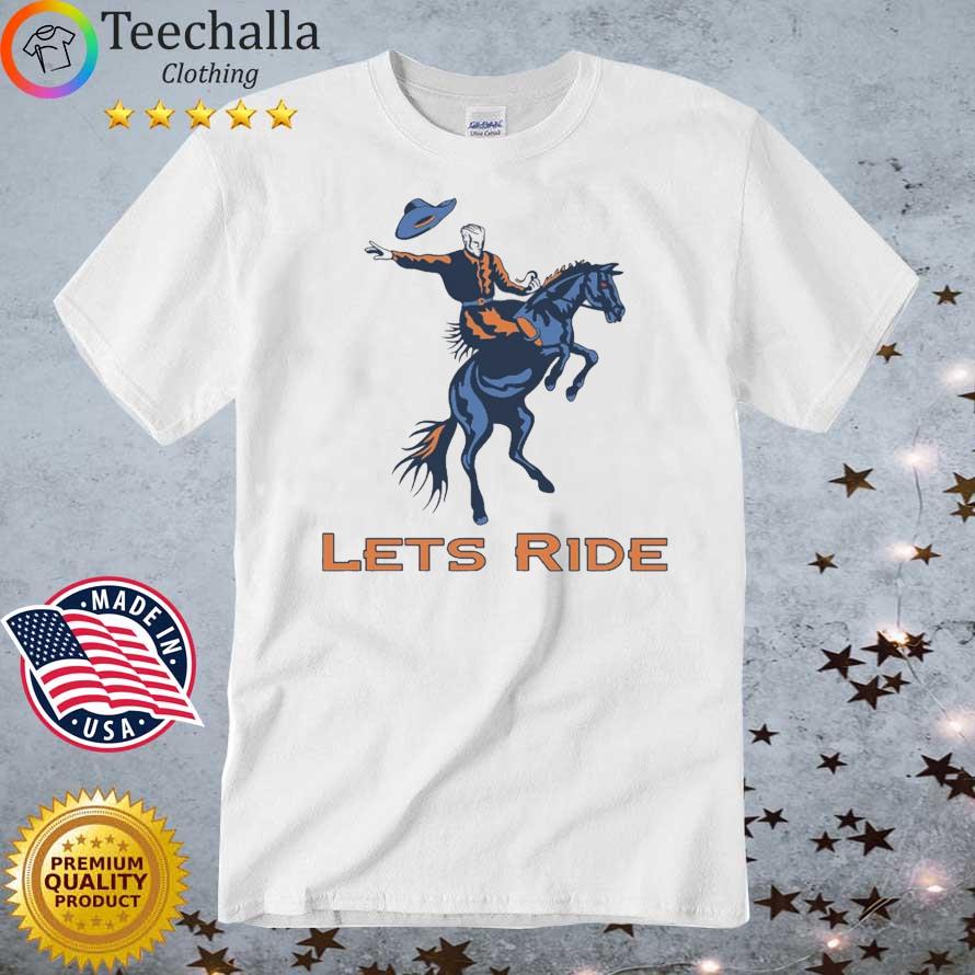 Let's Ride Den shirt