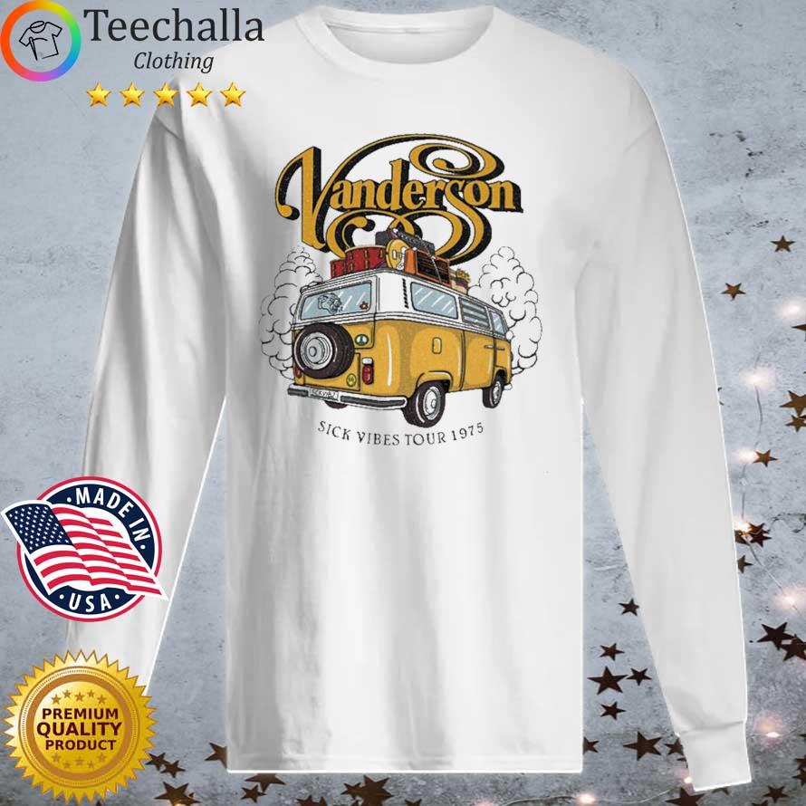 The Vanderson Sick Vibes Tour 1975 Shirt Longsleeve tee trang