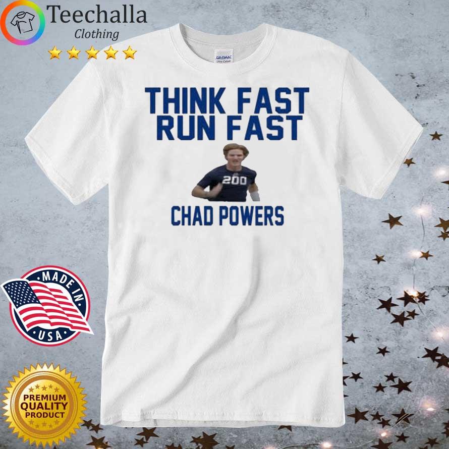 Chad Powers Think Fast Run Fast shirt