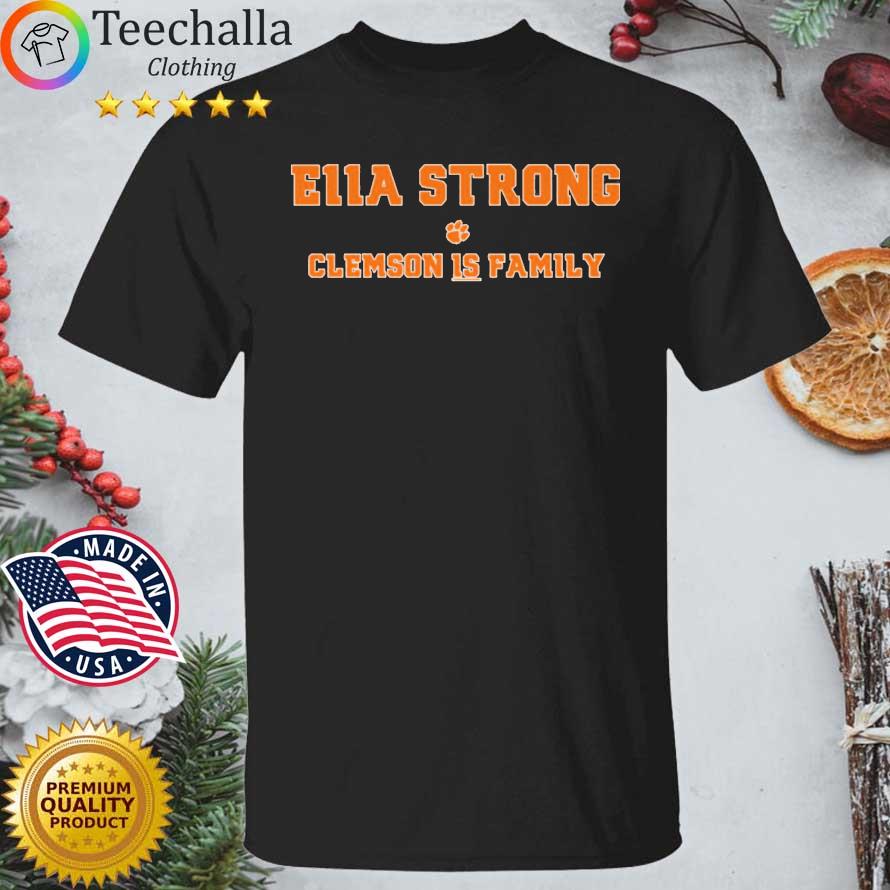 Clemson Tigers Ella Strong Clemson Is Family shirt
