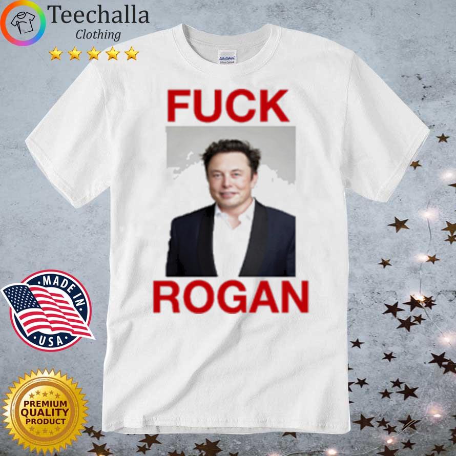 Fuck Rogan Elon Musk Shirt