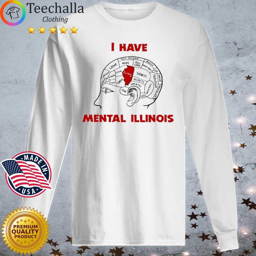 I Have Mental Illinois Shirt Longsleeve tee trang
