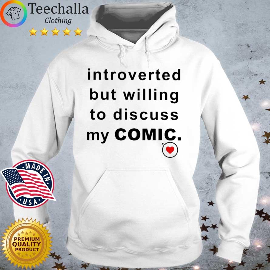 Introverted But Willing To Discuss My Comic s Hoodie trang