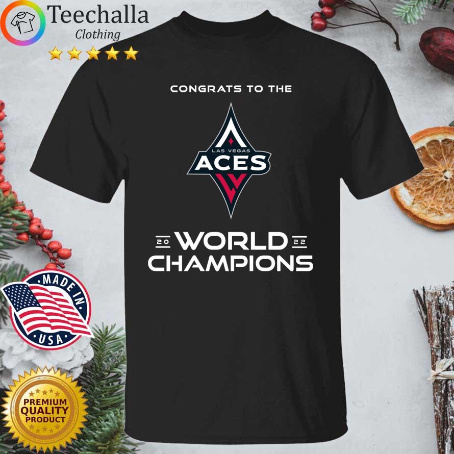 Las Vegas Aces Congrats To The World Champions 2022 shirt