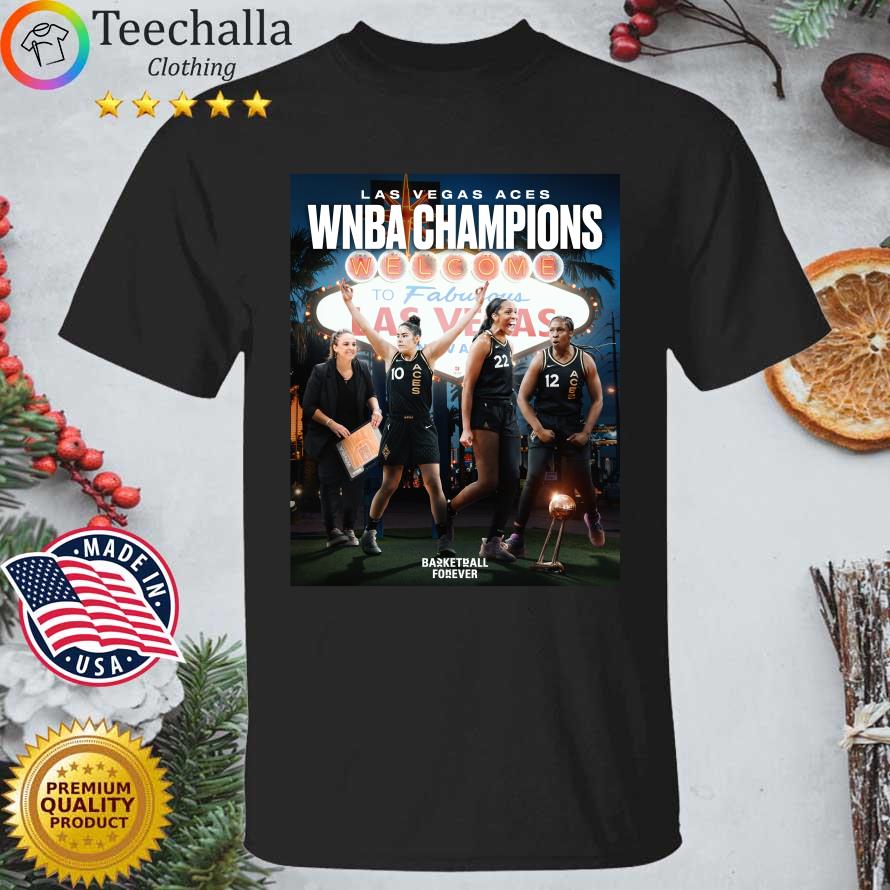 Las Vegas Aces WNBA Champions Welcome To Fabulous Basketball Forever shirt