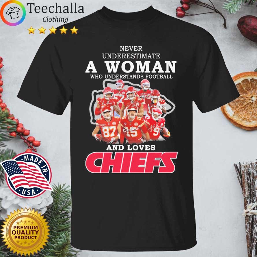 Never Underestimate A Woman Who Understands Football And Loves Kansas City Chiefs Signatures t-shirt