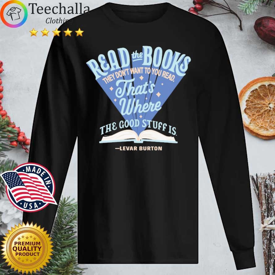 Read The Books They Don't Want You To Read s Longsleeve tee den