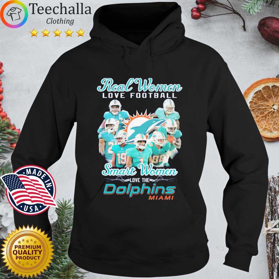 Real Women Love Football Smart Women Love The Miami Dolphins s Hoodie den
