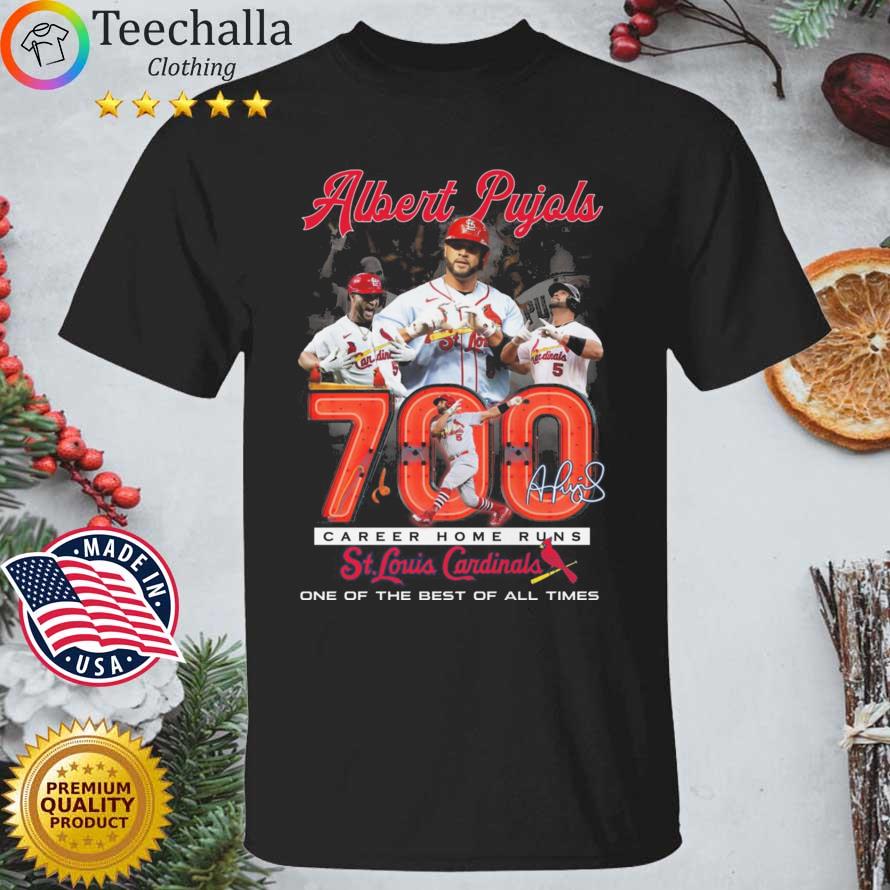 St Louis Cardinals Albert Pujols 700 Career Home Runs One Of The Best Of All Times Signature shirt