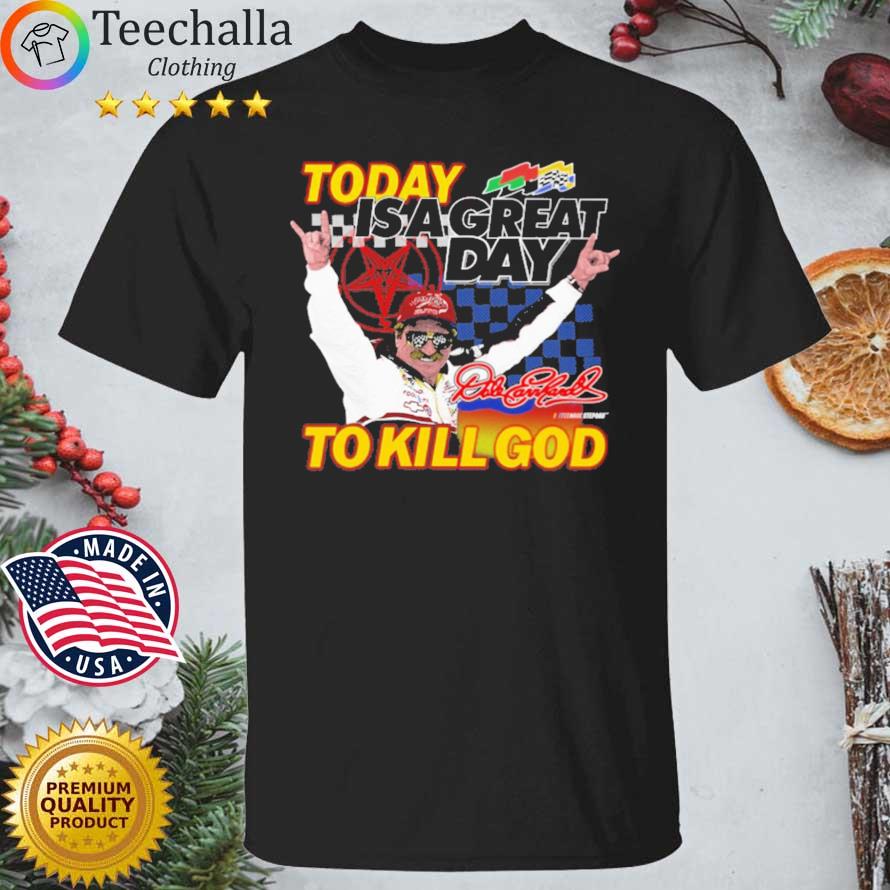 Today Is A Great Day To Kill God Signature shirt