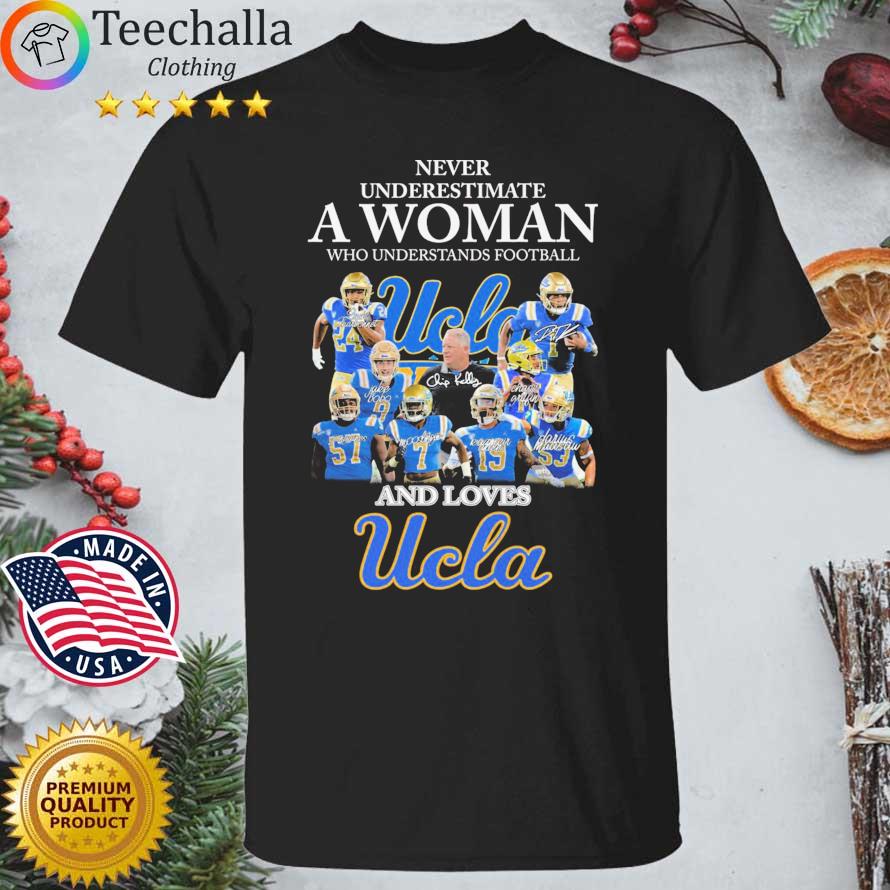 UCLA Bruins Never Underestimate A Woman Who Understands Football And Loves Ucla Signatures shirt
