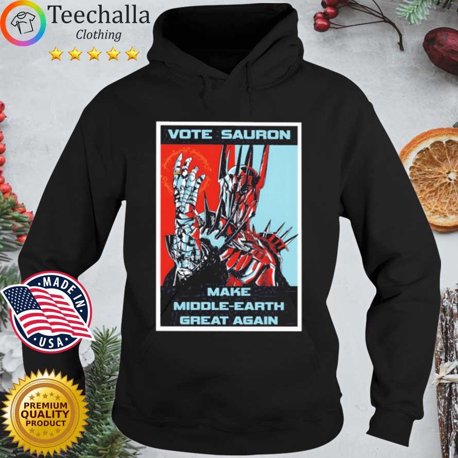 Vote Sauron Make Middle Earth Great Again s Hoodie den