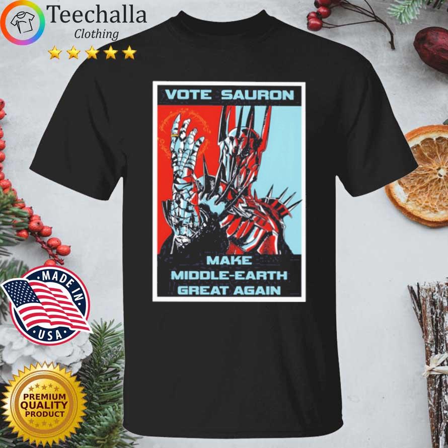 Vote Sauron Make Middle Earth Great Again shirt