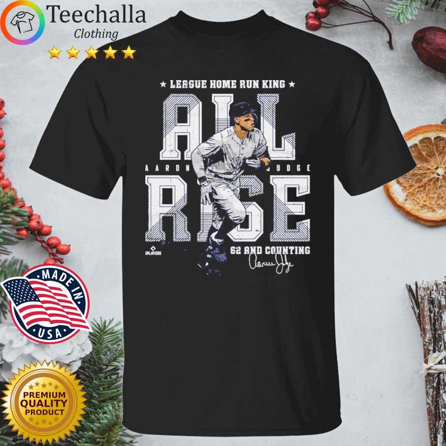 Aaron Judge League Home Run King All Rise 62 And Counting Signature shirt