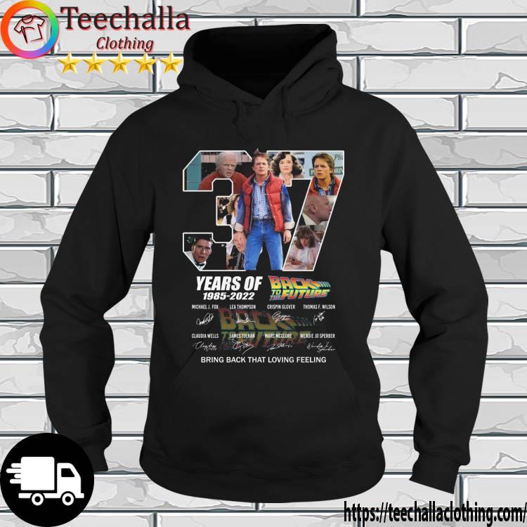 Back To The Future 37 Years Of 1985-2022 Bring Back That Loving Feeling Signatures s hoodie