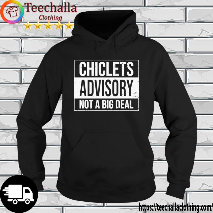 Chiclets Advisory Not A Big Deal s hoodie