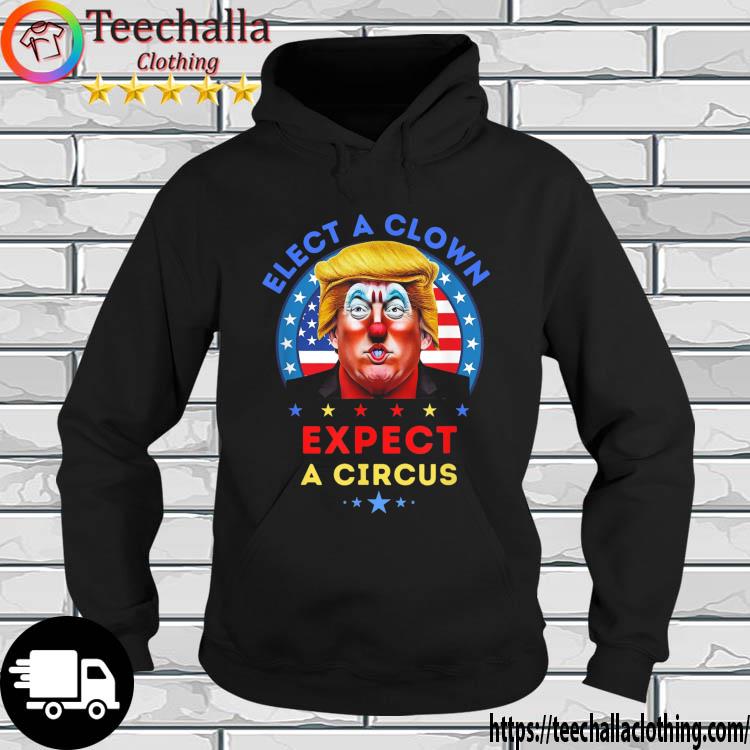 Donald Trump Elect A Clown Expect A Circus American Flag s hoodie