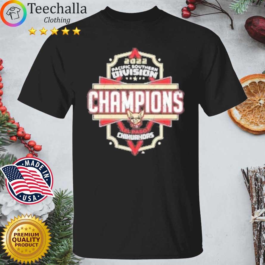 El Paso Chihuahua 2022 Pacific Southern Division Champions shirt