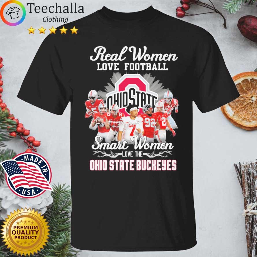 Official Real Women Love Football Smart Women Love The Ohio State Buckeyes Signatures T-shirt