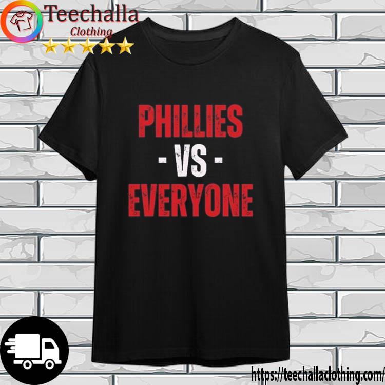 Philadelphia Phillies Vs Everyone shirt