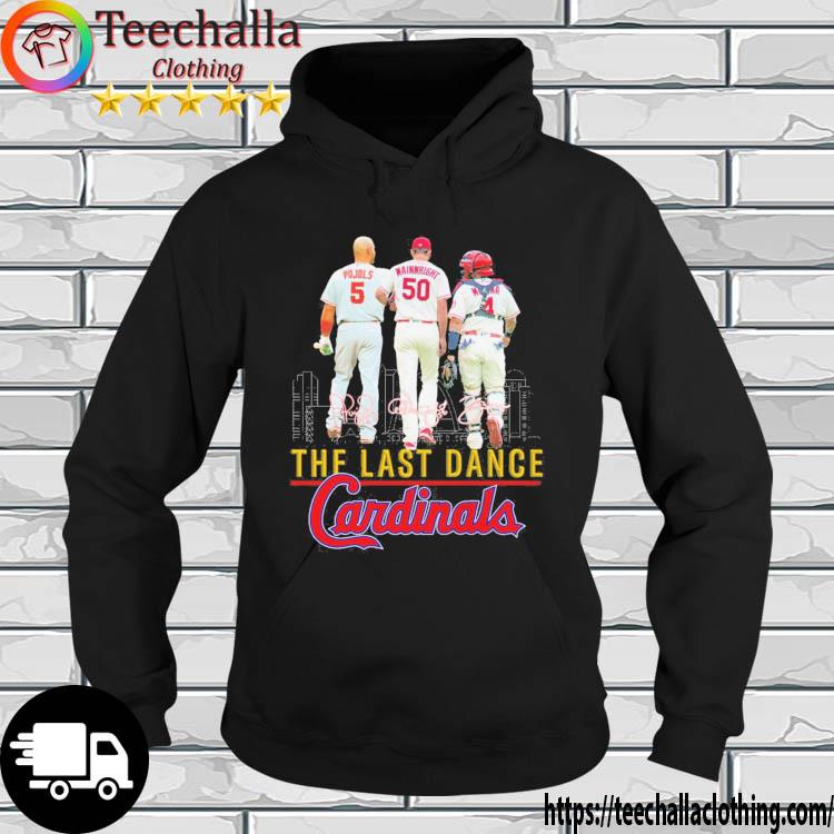Pujols Wainwright And Molina The last Dance St Louis Cardinals Signatures s hoodie
