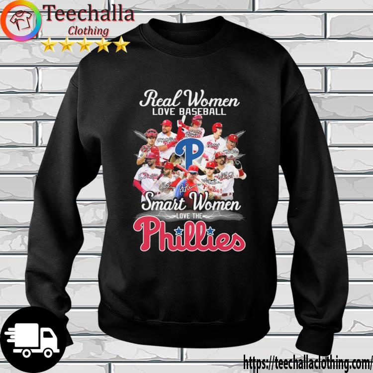 Real Women Love Baseball Smart Women Love The Philadelphia Phillies Signatures s sweatshirt