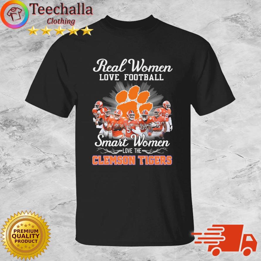 Real Women Love Football Smart Women Love The Clemson Tigers Football Signatures shirt