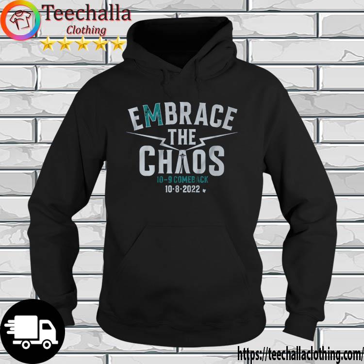 Seattle Mariners Embrace The Chaos Shirt hoodie