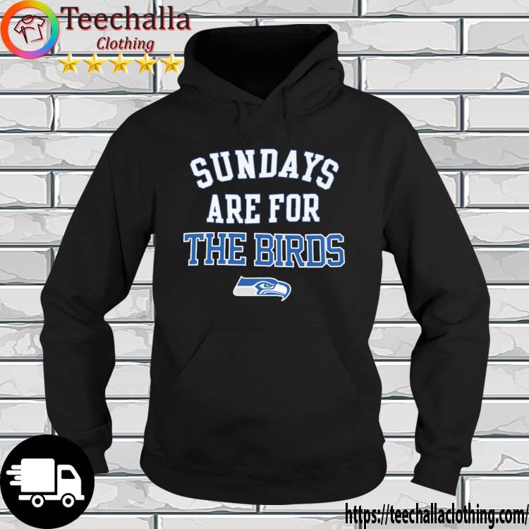 Seattle Seahawks Sundays Are For The Birds s hoodie