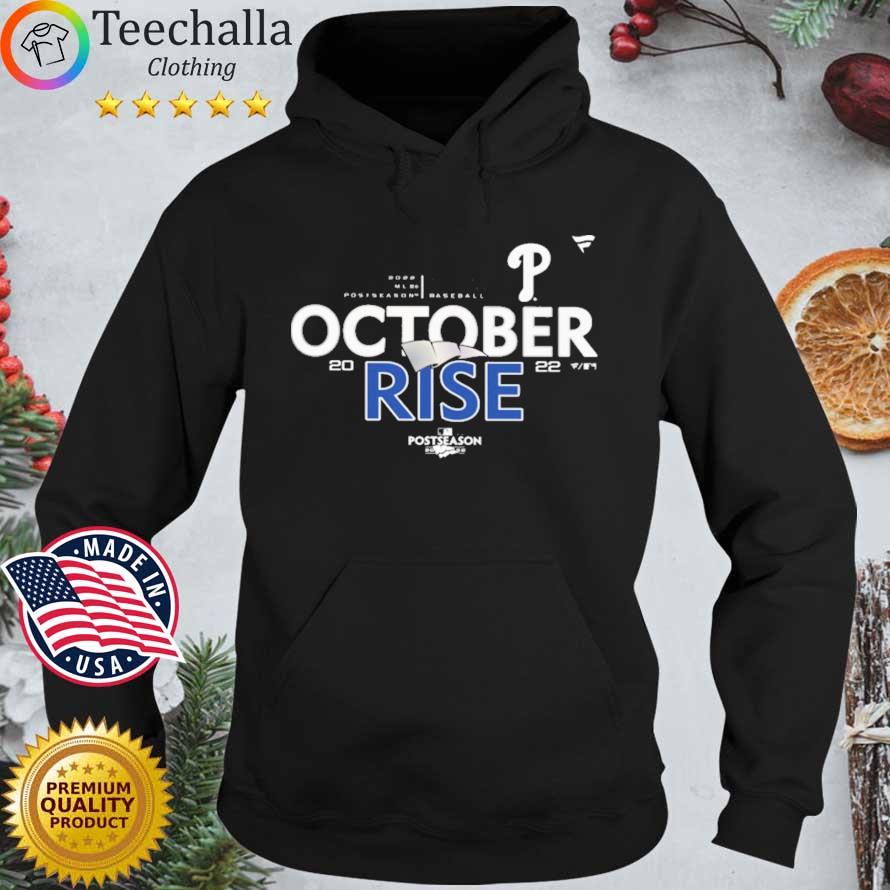 The October Rise Philadelphia Phillies 2022 Postseason Shirt Hoodie den