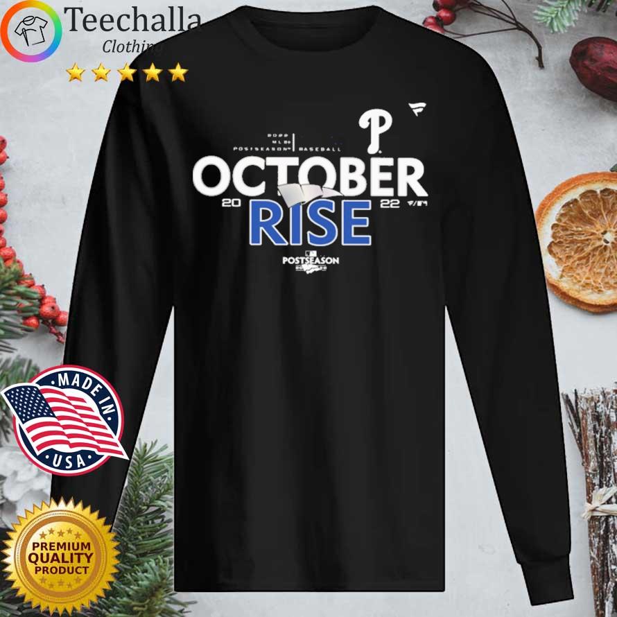 The October Rise Philadelphia Phillies 2022 Postseason Shirt Longsleeve tee den