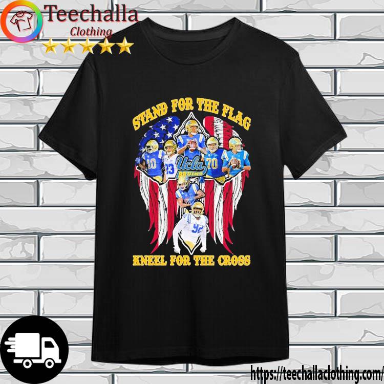 UCLA Bruins Stand For The Flag Kneel For The Cross Shirt