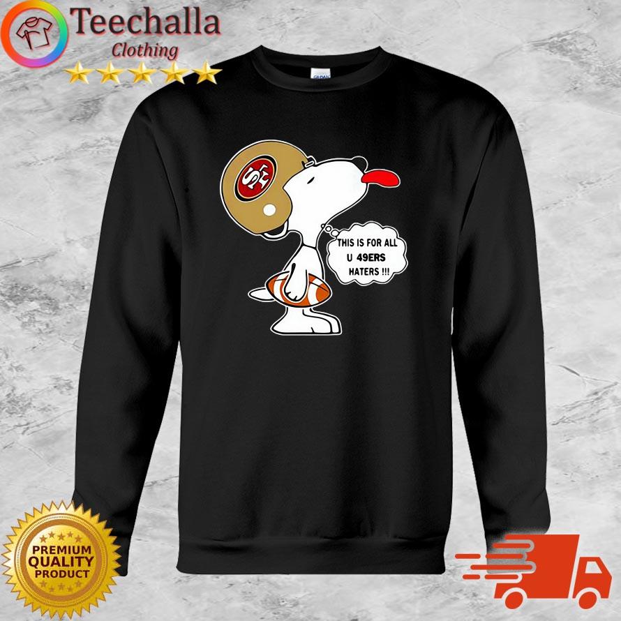 NFL Snoopy San Francisco 49ers This Is For All U Titans Haters Shirt