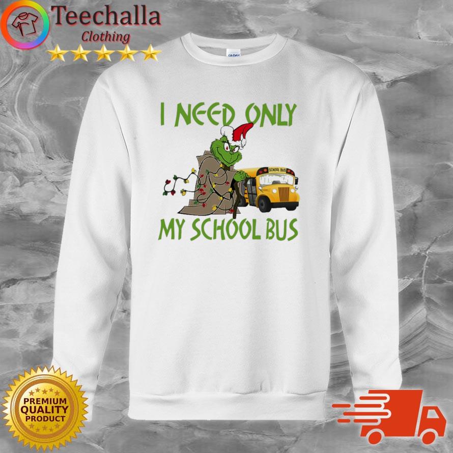 Santa Grinch I Need Only My School Bus Christmas Shirt