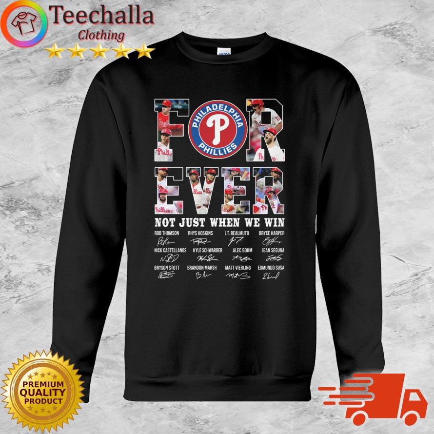 Philadelphia Phillies Forever Not Just When We Win Signatures shirt