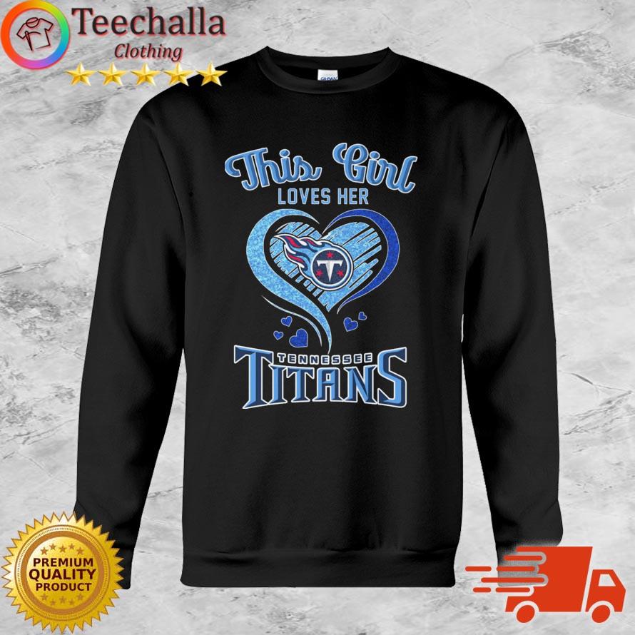 Heart This Girl Loves Her Tennessee Titans shirt