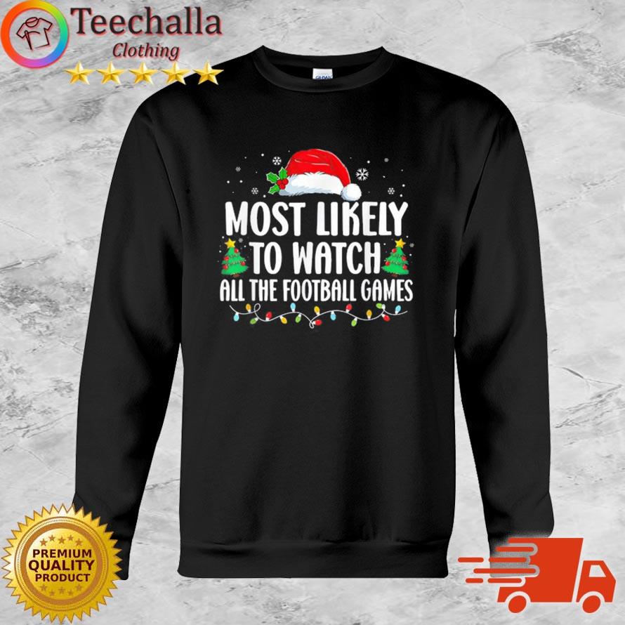 Most Likely To Watch All The Football Games Family Christmas 2022 sweater