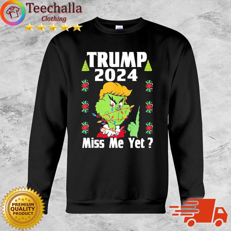 The Grinch Donald Trump 2024 Miss Me Yet Merry Christmas sweater