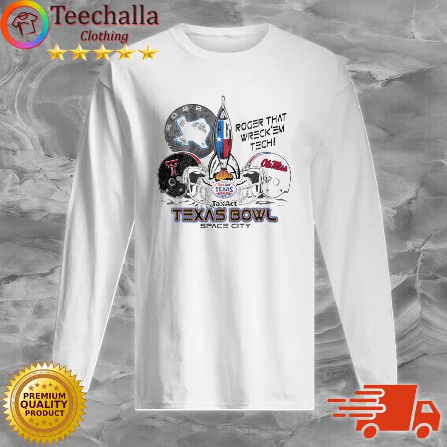 Taxact Texas Bowl Space City Roger That Wreck 'Em Tech Texas Tech Red Raiders Vs Ole Miss Rebels s Long Sleeve