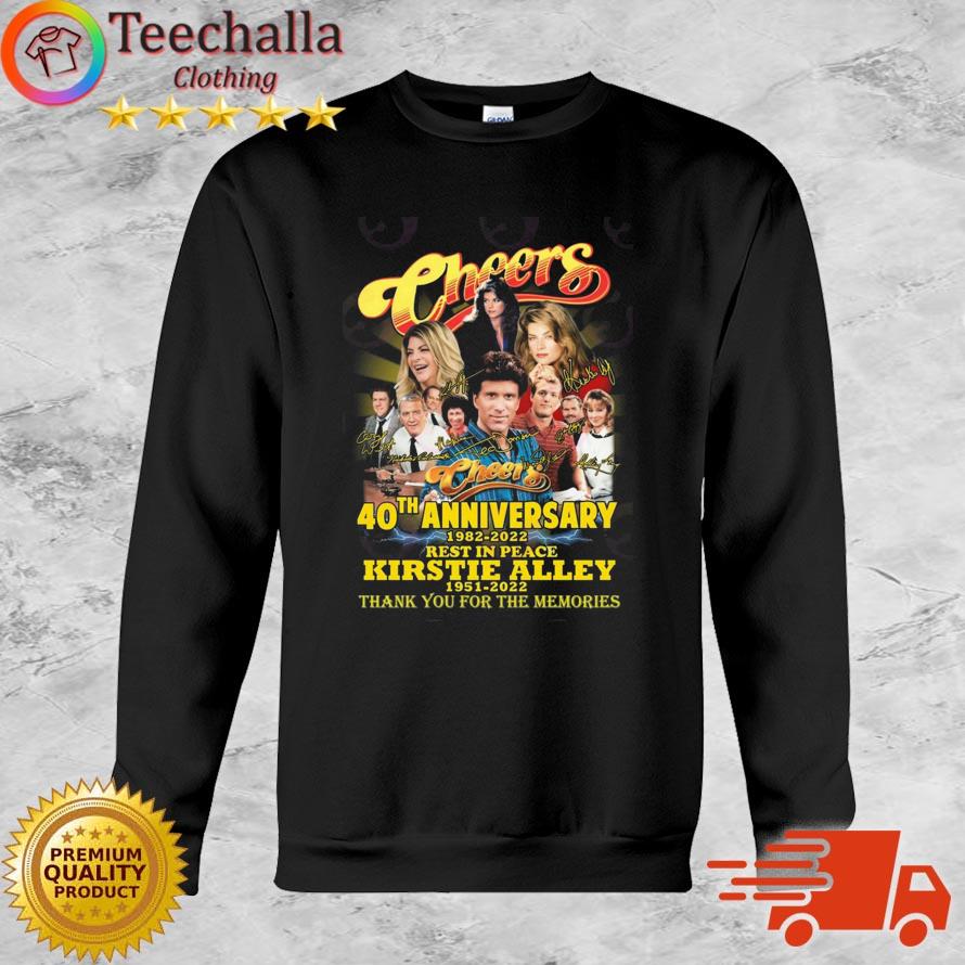 Cheers Tv Show 40th Anniversary 1982 – 2022 Rest in peace Kirstie Alley 1951 – 2022 Thank You For The Memories Signatures shirt