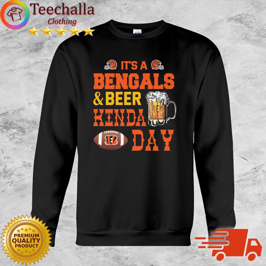 Cincinnati Bengals It's A Bengals And Beers Kinda Day shirt