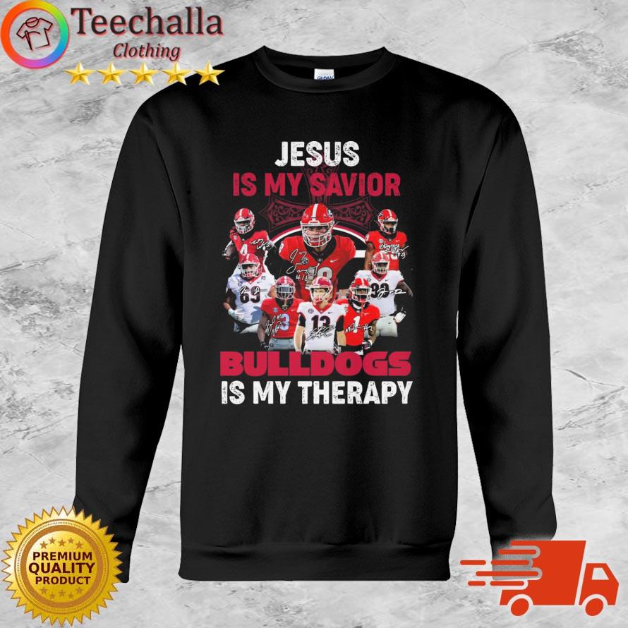Georgia Bulldogs Jesus Is My Savior Bulldogs Is My Therapy Signatures shirt