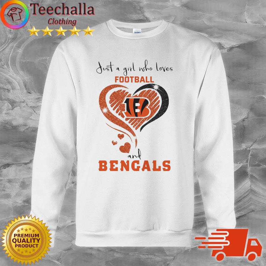 Just A Girl Who Loves Football And Cincinnati Bengals shirt