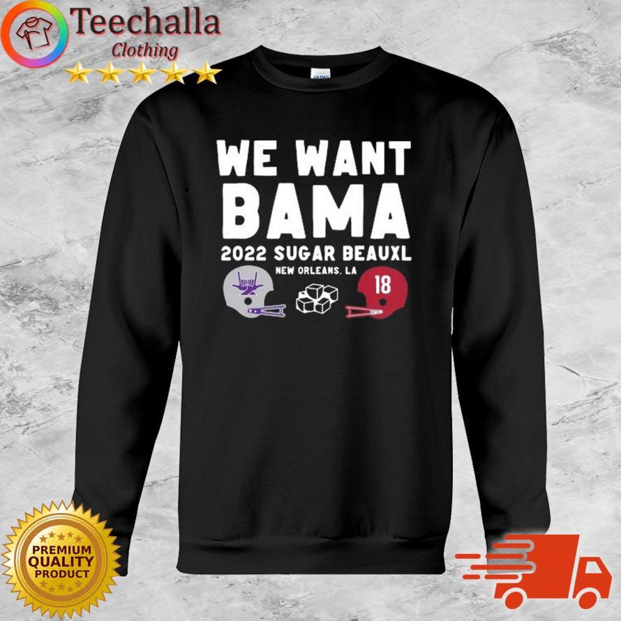K-State Wildcats Vs Alabama Crimson Tide We Want Bama 2022 Sugar Beauxl shirt