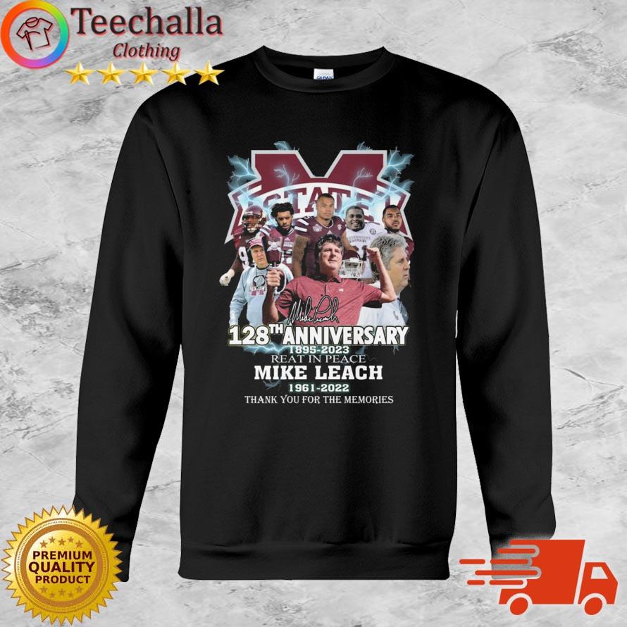 Mississippi State Bulldogs 128th Anniversary 1895-2023 Mike Leach Rest In Peace Mike Leach 1961-2022 Thank You For The Memories Signature shirt