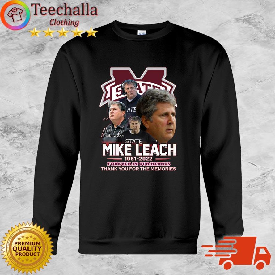 Mississippi State Mike Leach 1961-2022 Forever In Our Hearts Thank You For The Memories Signature shirt