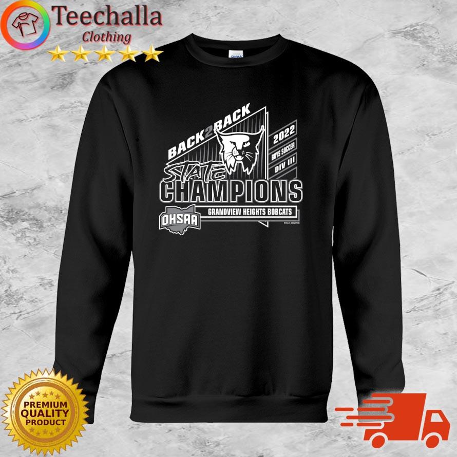 Official grandview Heights Bobcats 2022 OHSAA Boys Soccer Division III Back 2 Back State Champions shirt