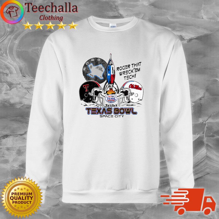 Texas Tech Red Raiders Vs Ole Miss Rebels Roger That Wreck 'Em Tech Texas Bowl Space City shirt