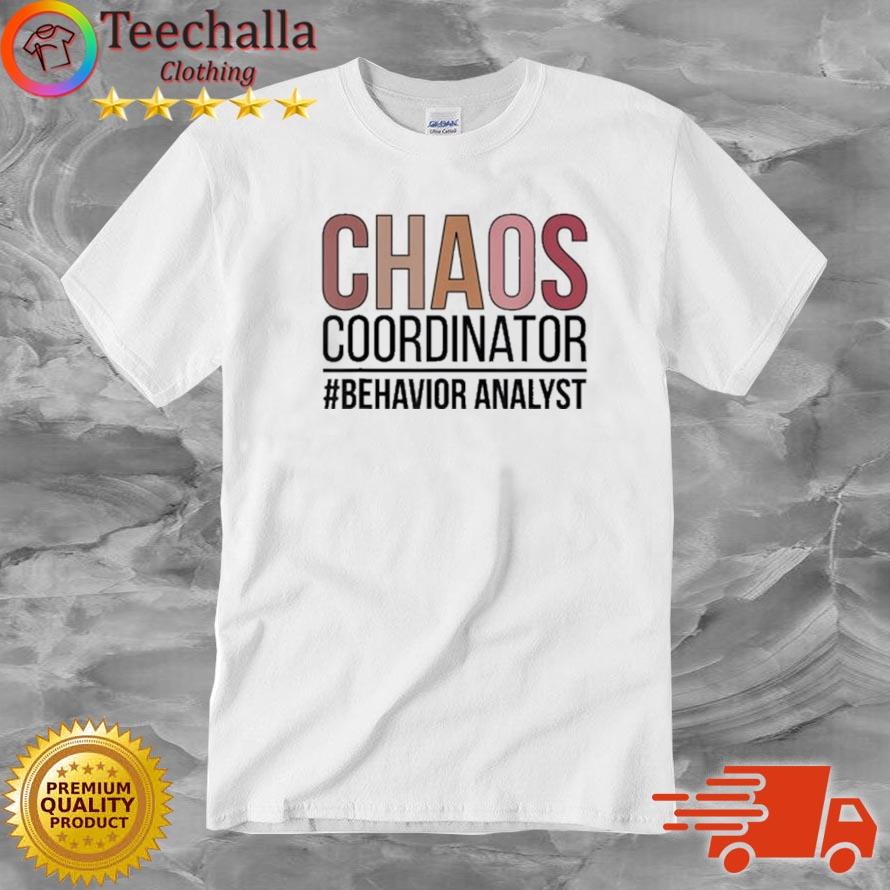 Chaos Coordinator Behavior Analyst Behavior Analysis Shirt